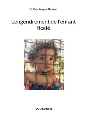 cover image of L'engendrement de l'enfant ficelé